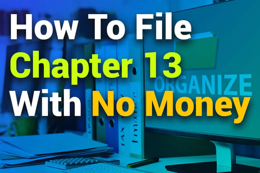 How to File Chapter 13 with No Money