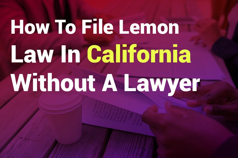 How to File Lemon Law in California Without a Lawyer